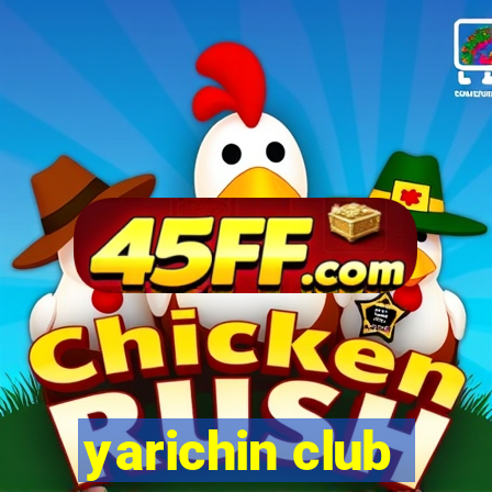 yarichin club